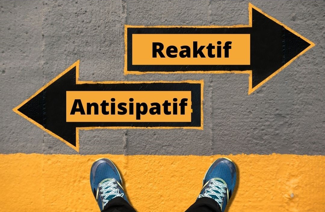 Manajemen Reaktif atau Manajemen Antisipatif?